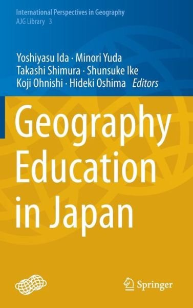 Yoshiyasu Ida · Geography Education in Japan - International Perspectives in Geography (Hardcover Book) [2015 edition] (2014)
