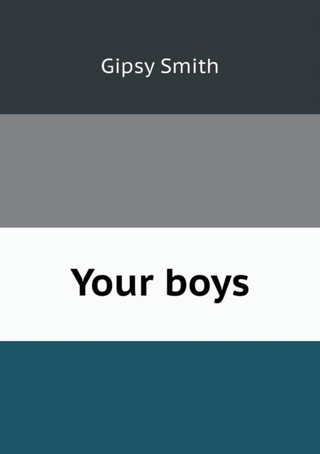Cover for Gipsy Smith · Your Boys (Paperback Book) (2015)