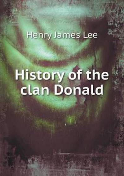 Cover for Henry James Lee · History of the Clan Donald (Paperback Book) (2015)