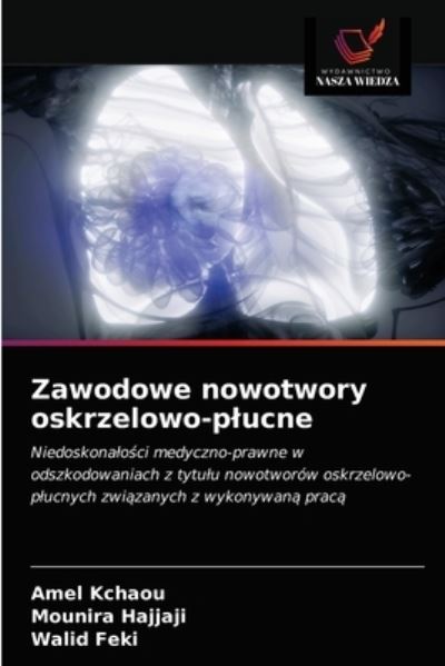 Cover for Amel Kchaou · Zawodowe nowotwory oskrzelowo-plucne (Paperback Book) (2021)