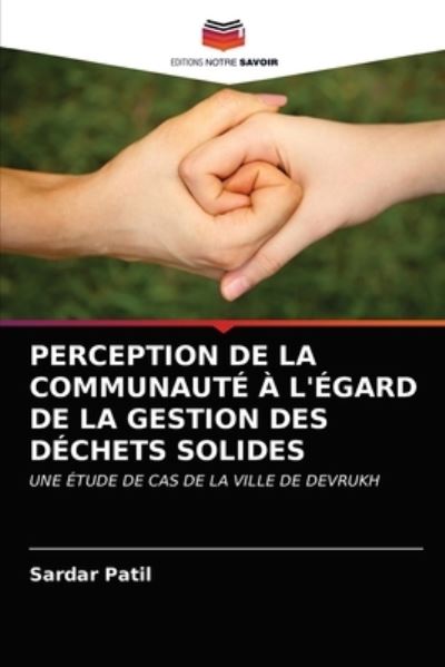 Cover for Sardar Patil · Perception de la Communaute A l'Egard de la Gestion Des Dechets Solides (Paperback Book) (2021)