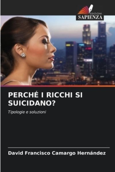 Cover for David Francisco Camargo Hernandez · Perche I Ricchi Si Suicidano? (Paperback Book) (2021)