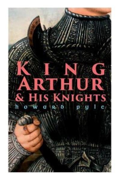 Cover for Howard Pyle · King Arthur &amp; His Knights (Paperback Bog) (2019)