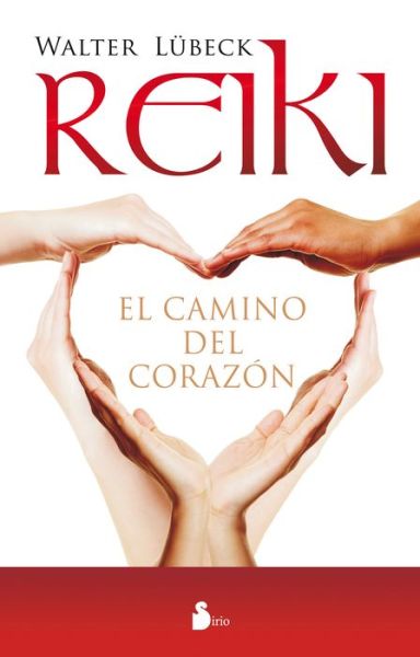 Cover for Walter Lubeck · Reiki, El Camino Del Corazon (Pocketbok) [Spanish edition] (2014)