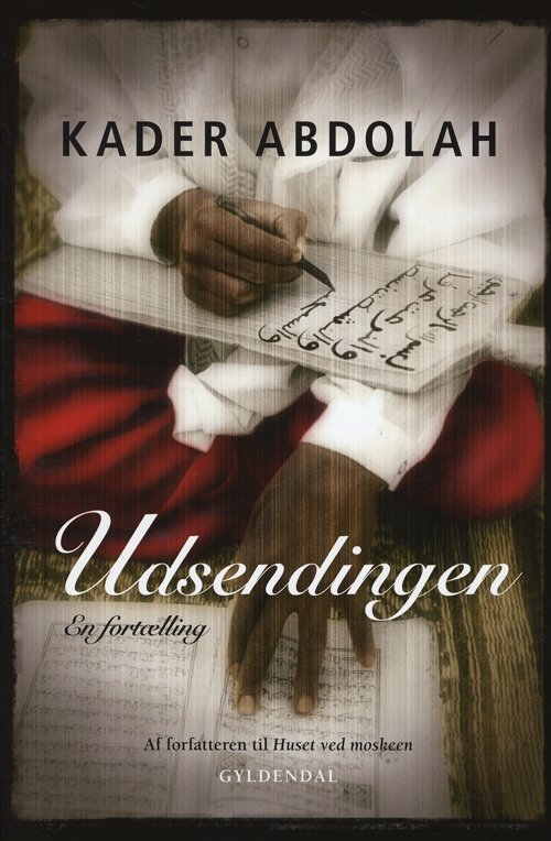 Cover for Kader Abdolah · Udsendingen (Sewn Spine Book) [1. Painos] (2010)