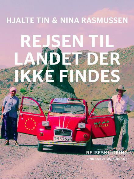 Cover for Nina Rasmussen; Hjalte Tin · Rejsen til landet der ikke findes (Sewn Spine Book) [1e uitgave] (2017)