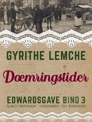 Cover for Gyrithe Lemche · Edwardsgave: Edwardsgave - Dæmringstider (Sewn Spine Book) [1st edition] (2018)