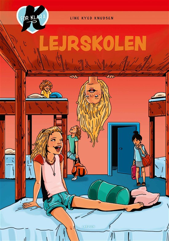 Cover for Line Kyed Knudsen · K for Klara: K for Klara (9) - Lejrskolen (Bound Book) [3rd edition] (2020)