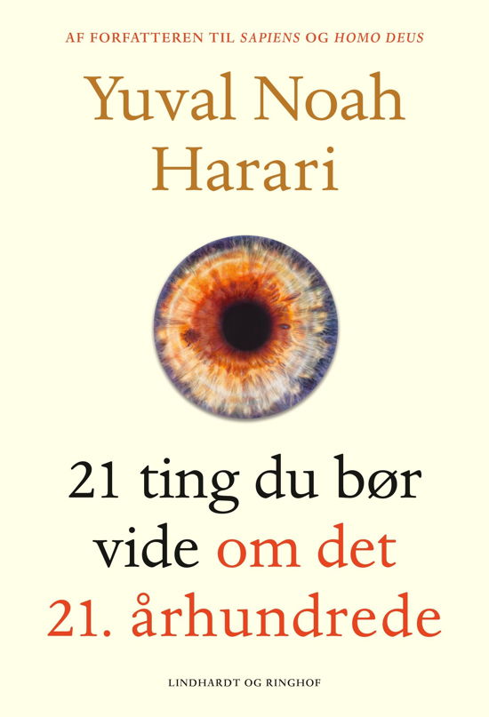 21 ting du bør vide om det 21 århundrede - Yuval Noah Harari - Bücher - Lindhardt og Ringhof - 9788711997529 - 6. Oktober 2022