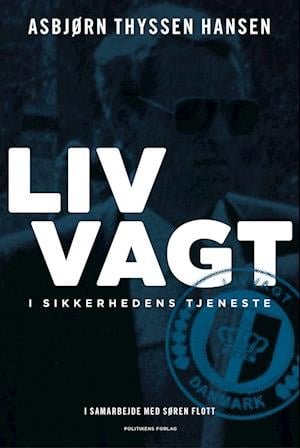 Cover for Asbjørn Thyssen Hansen; Søren Flott · Livvagt (Sewn Spine Book) [1e uitgave] (2022)