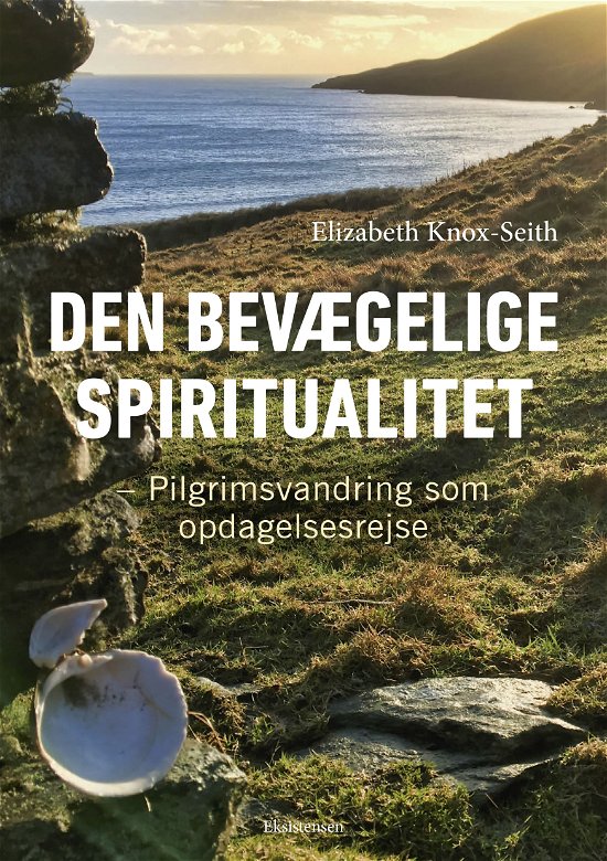 Cover for Elizabeth Knox-Seith · Den bevægelige spiritualitet (Sewn Spine Book) [1st edition] (2019)