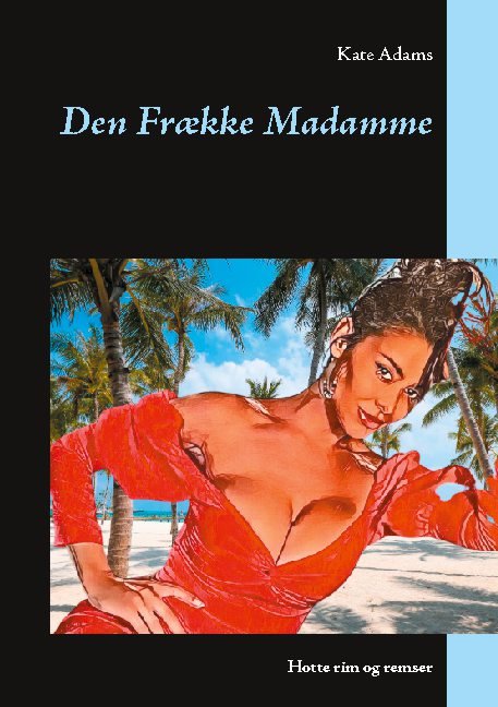 Cover for Kate Adams · Den Frække Madamme (Paperback Book) [1e uitgave] (2021)