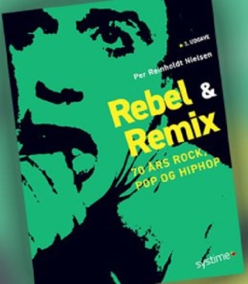Cover for Per Reinholdt Nielsen · Rebel &amp; Remix (Sewn Spine Book) [3th edição] (2021)
