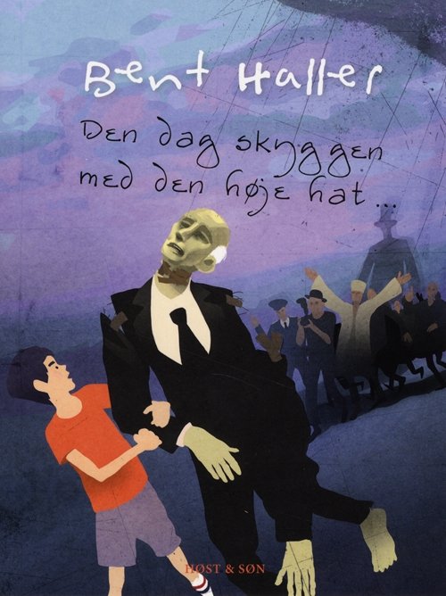 Cover for Bent Haller · Den dag skyggen med den høje hat (Hæftet bog) [1. udgave] (2013)