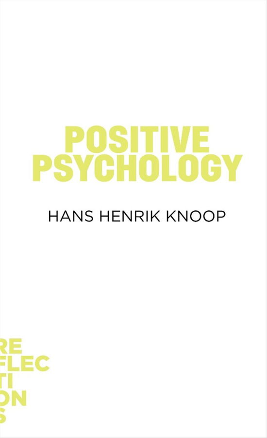 Reflections 2: Positive Psychology - Hans Henrik Knoop - Bøger - Aarhus Universitetsforlag - 9788771243529 - 5. maj 2014