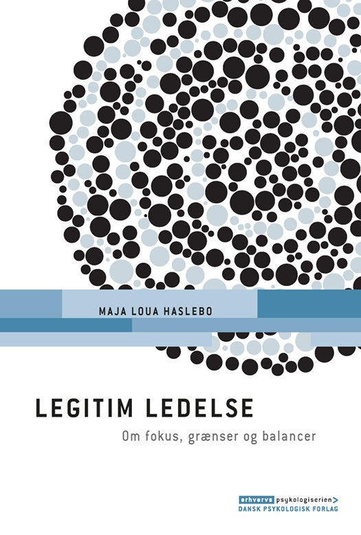 Cover for Maja Loua Haslebo · ERHVERVSPSYKOLOGISERIEN: Legitim ledelse (Hæftet bog) [1. udgave] (2017)