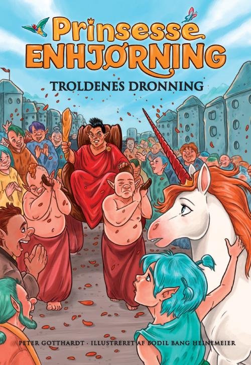 Cover for Peter Gotthardt · Prinsesse Enhjørning: Prinsesse Enhjørning 4: Troldenes dronning (Indbundet Bog) [1. udgave] (2016)