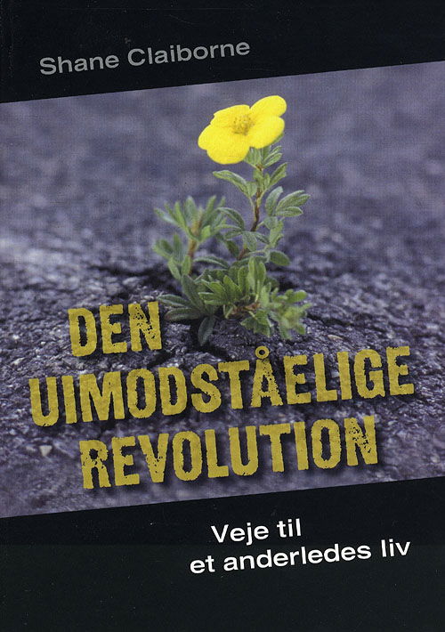 Cover for Shane Claiborne · Den uimodståelige revolution (Poketbok) [1:a utgåva] (2008)