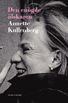 Cover for Annette Kullenberg · Den enögde älskaren (Paperback Book) (2009)