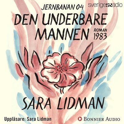 Cover for Sara Lidman · Jernbanan: Den underbare mannen (Audiobook (MP3)) (2017)