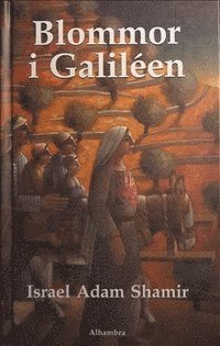 Cover for Israel Adam Shamir · Blommor i Galiléen (Hardcover Book) (2003)