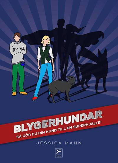 Cover for Jessica Mann · Blygerhundar : så gör du din hund till en superhjälte (Gebundesens Buch) (2017)