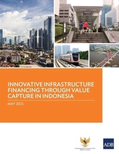 Cover for Asian Development Bank · Innovative Infrastructure Financing through Value Capture in Indonesia (Paperback Book) (2021)