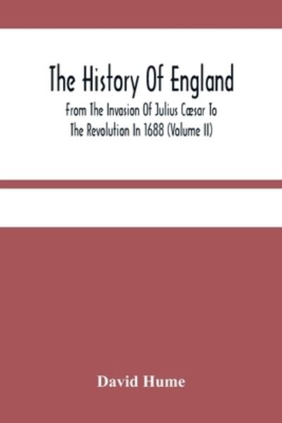 Cover for David Hume · The History Of England From The Invasion Of Julius Caesar To The Revolution In 1688 (Volume Ii) (Paperback Bog) (2021)