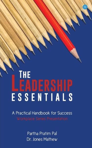 The Leadership Essentials - A Practical Handbook for Success - Partha Pal Pratim - Livros - Blue Rose Publishers - 9789390034529 - 7 de outubro de 2020