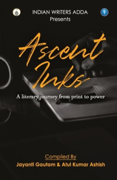 Ascent Inks - Jayanti Ashish Atul Kumar Gautam - Książki - Spectrum of Thoughts - 9789390117529 - 25 czerwca 2020