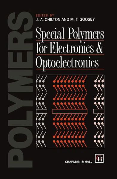 J a Chilton · Special Polymers for Electronics and Optoelectronics (Paperback Book) [Softcover Reprint of the Original 1st Ed. 1995 edition] (2012)