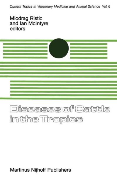 Cover for Miodrag Ristic · Diseases of Cattle in the Tropics: Economic and Zoonotic Relevance - Current Topics in Veterinary Medicine (Taschenbuch) [Softcover reprint of the original 1st ed. 1981 edition] (1981)