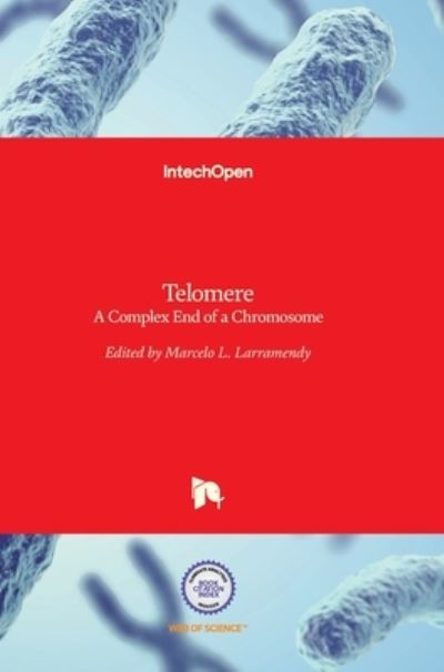 Cover for Marcelo Larramendy · Telomere: A Complex End of a Chromosome (Hardcover Book) (2016)