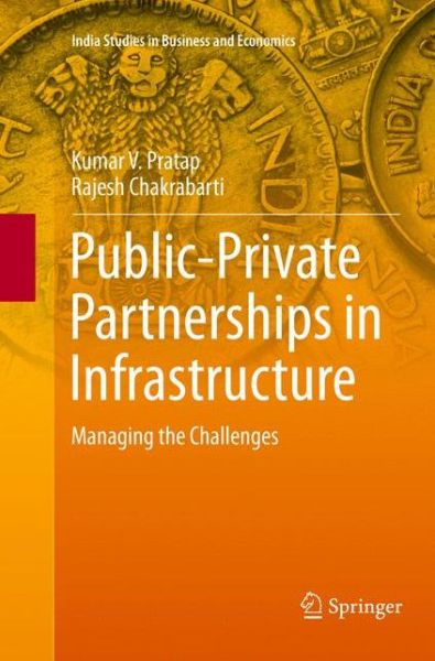 Cover for Kumar V. Pratap · Public Private Partnerships in Infrastructure (Book) [Softcover reprint of the original 1st ed. 2017 edition] (2019)