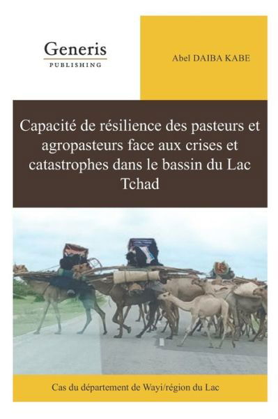 Cover for Abel Daiba Kabe · Capacite de resilience des pasteurs et agropasteurs face aux crises et catastrophes dans le bassin du Lac Tchad (Taschenbuch) (2020)