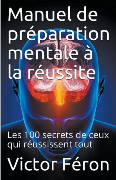 Cover for Victor F&amp;#233; ron, F&amp;#233; ron · Manuel de pr&amp;#233; paration mentale &amp;#224; la r&amp;#233; ussite (Paperback Book) (2019)