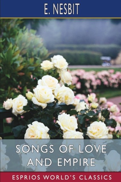 Cover for E Nesbit · Songs of Love and Empire (Esprios Classics) (Pocketbok) (2024)