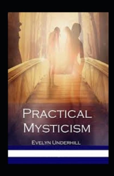 Cover for Evelyn Underhill · Practical Mysticism Illustrated (Paperback Book) (2021)