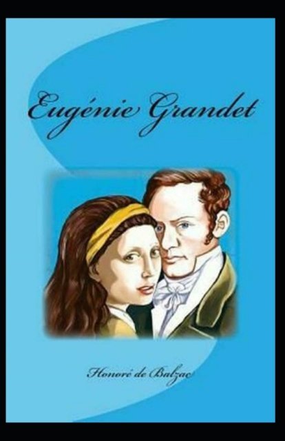 Cover for Honore De Balzac · Eugenie Grandet: Illustrated Edition (Paperback Bog) (2021)