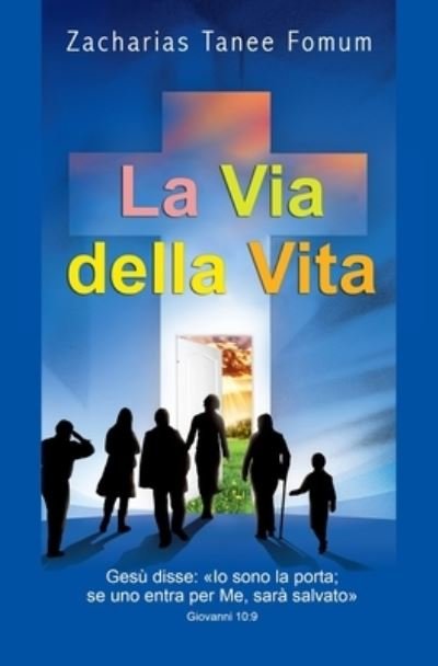 Cover for Zacharias Tanee Fomum · La Via Della Vita - Il Cammino Cristiano (Paperback Bog) (2021)