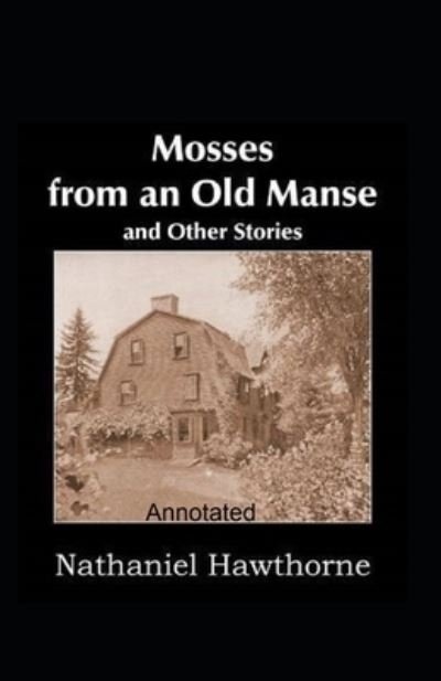 Cover for Nathaniel Hawthorne · Mosses From an Old Manse Annotated (Paperback Book) (2021)