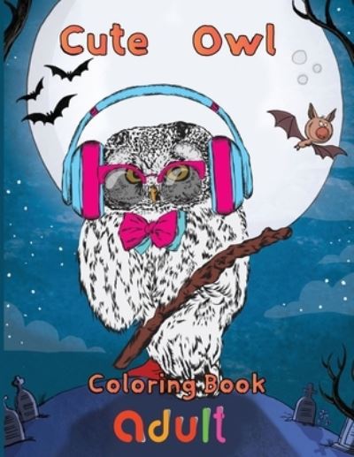 Cover for Rowe · Cute Owl Coloring Book Adult (Paperback Book) (2021)