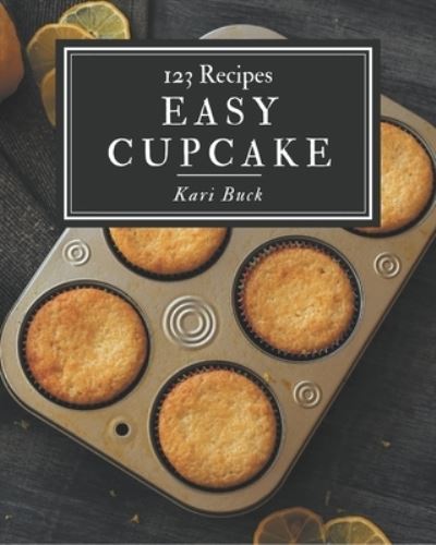 Cover for Kari Buck · 123 Easy Cupcake Recipes (Paperback Book) (2020)