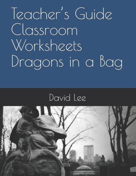 Cover for David Lee · Teacher's Guide Classroom Worksheets Dragons in a Bag (Pocketbok) (2020)