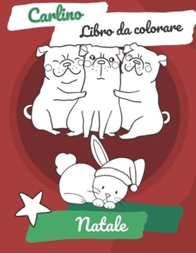 Cover for Pug Pugblishing · Carlino libro da colorare - Natale (Paperback Book) (2020)