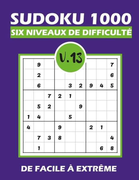 SUDOKU 1000 six niveaux de difficulte Vol.13 - Tim Tama - Bücher - Independently Published - 9798580978529 - 13. Dezember 2020