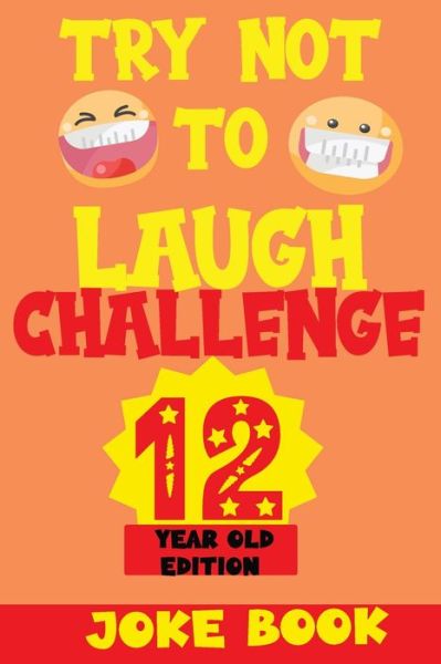 Cover for Silly Fun Kid · Try Not to Laugh Challenge 12 Year Old Edition (Paperback Book) (2020)