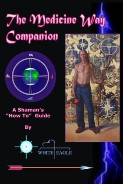 Cover for White Eagle · The Medicine Way Companion (Paperback Book) (2020)