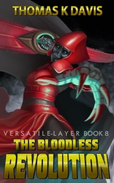 The Bloodless Revolution - Thomas Davis - Kirjat - Independently Published - 9798596128529 - sunnuntai 17. tammikuuta 2021