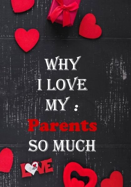 Cover for Gift Publishing · Why I Love My parents so much (Pocketbok) (2020)